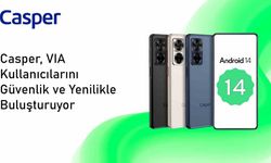 Android 14 güncellemesi ile Casper VIA X40’ın pil ömrü uzadı oyun performansı arttı