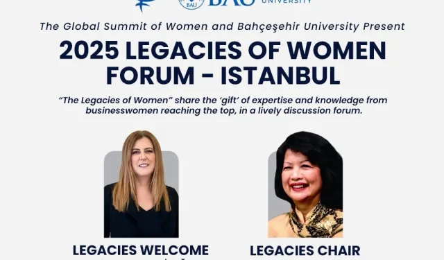 2026 Küresel Kadın Zirvesi'ne giden yolda ilk adım 'Legacies of Women Forum' ile atılıyor