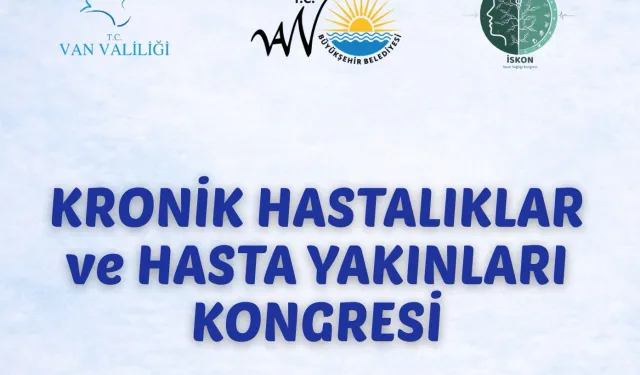 Kronik Hastalıklar ve Hasta Yakınları Kongresi Van'da düzenleniyor