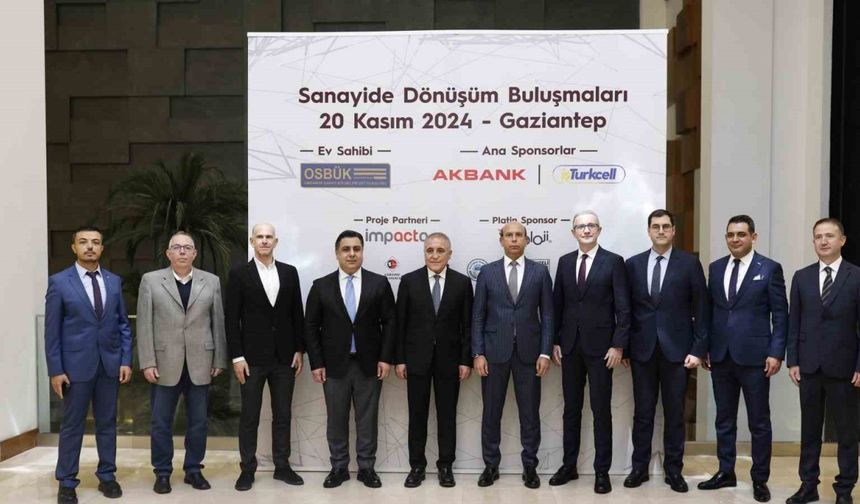 Sanayide Dönüşüm Buluşmaları’nın üçüncüsü Gaziantep’te gerçekleştirildi