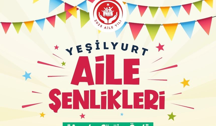 Yeşilyurt Aile Şenlikleri Beylerderesi Şehir Parkı’nda yapılacak