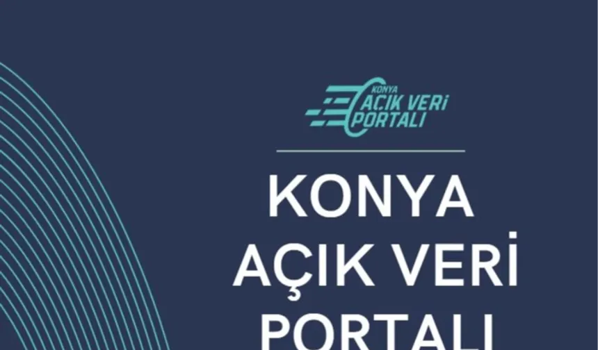 Konya Açık Veri Portalı ile veri odaklı katkı